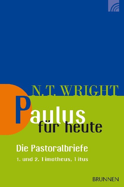 Paulus für heute - die Pastoralbriefe (Nicholas Th. Wright)