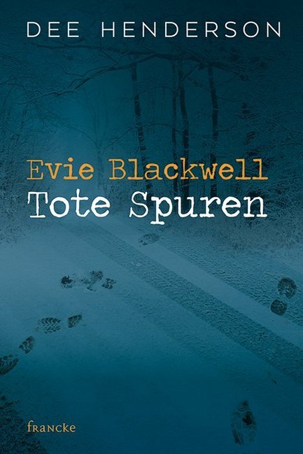 Evie Blackwell - Tote Spuren (Dee Henderson)
