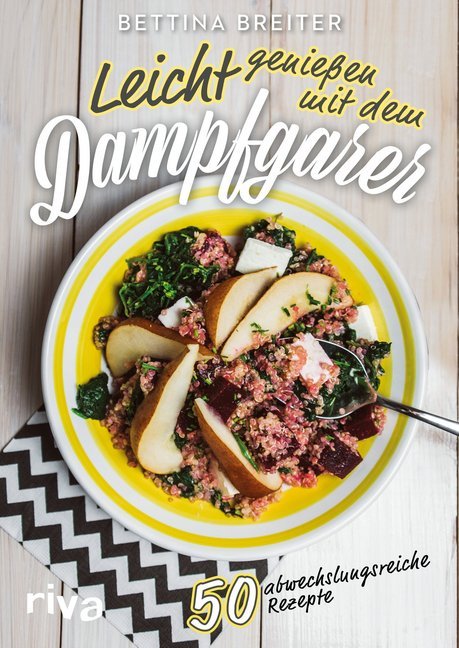 Leicht genießen mit dem Dampfgarer (Bettina Breiter)