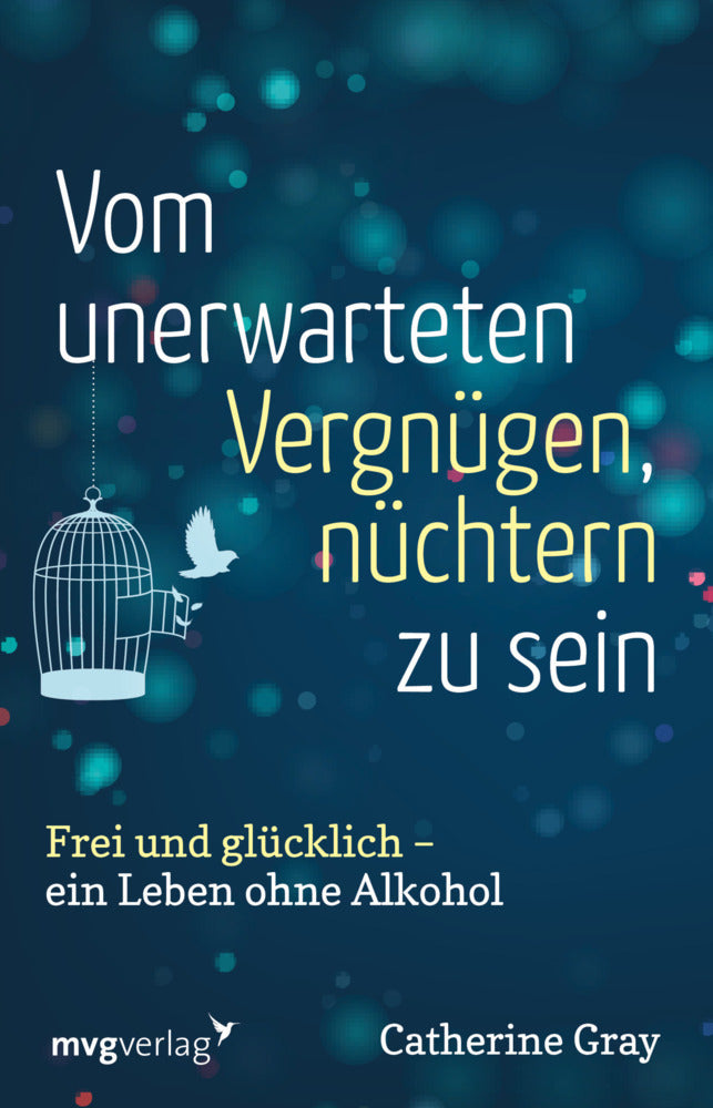 Vom unerwarteten Vergnügen, nüchtern zu sein (Catherine Gray)