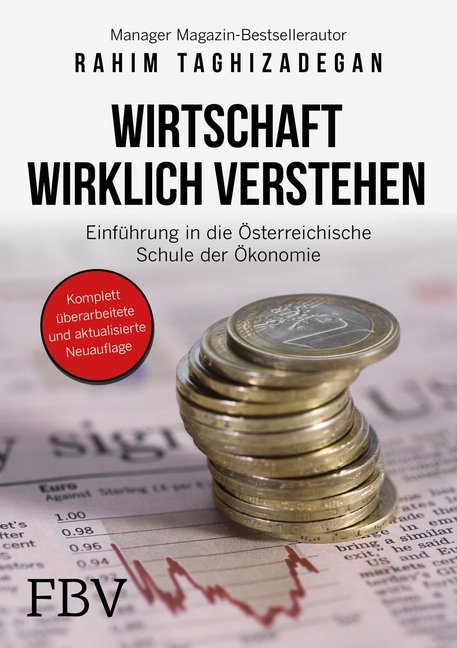 Wirtschaft wirklich verstehen (Rahim Taghizadegan)