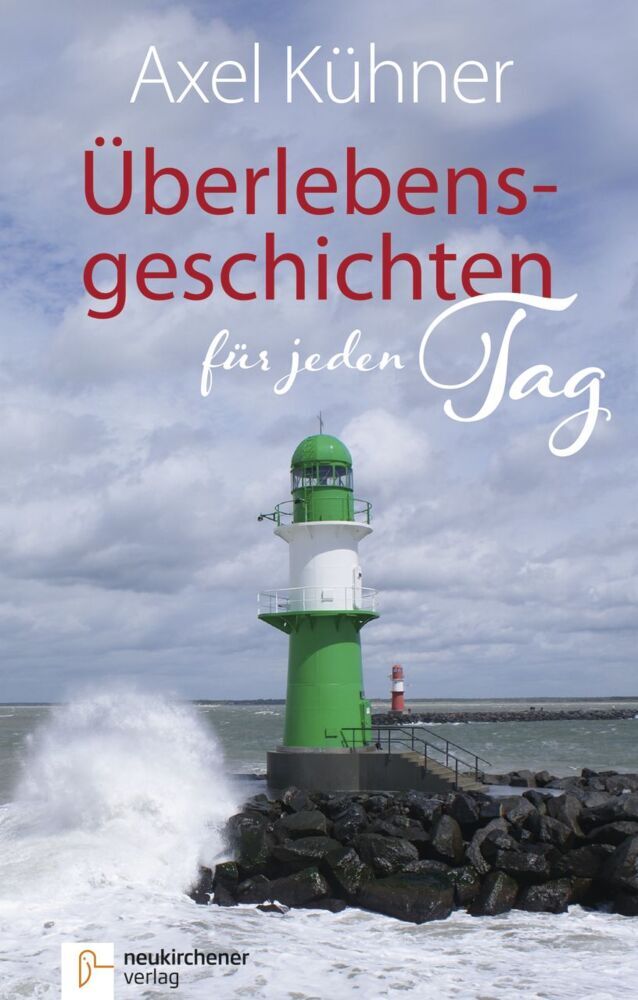Überlebensgeschichten für jeden Tag (Axel Kühner)