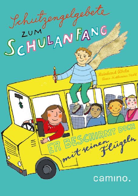 Schutzengelgebete zum Schulanfang (Reinhard Abeln)