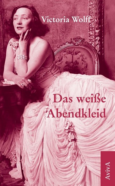 Das weiße Abendkleid (Victoria Wolff)