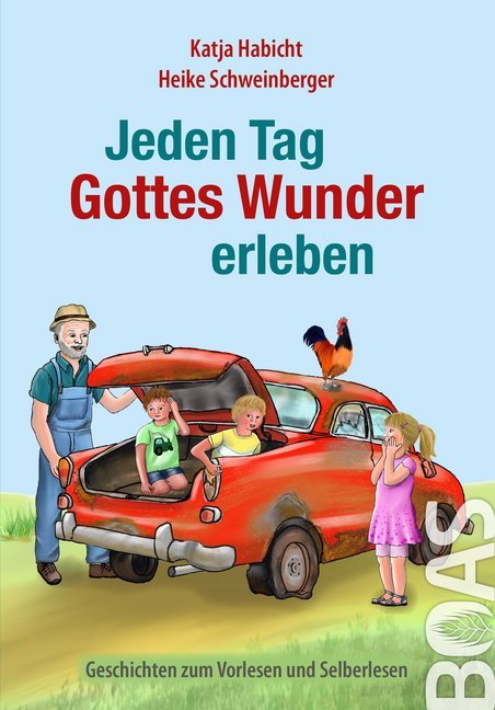 Jeden Tag Gottes Wunder erleben (Katja Habicht)