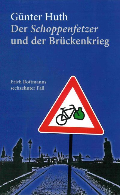 Der Schoppenfetzer und der Brückenkrieg (Günter Huth)