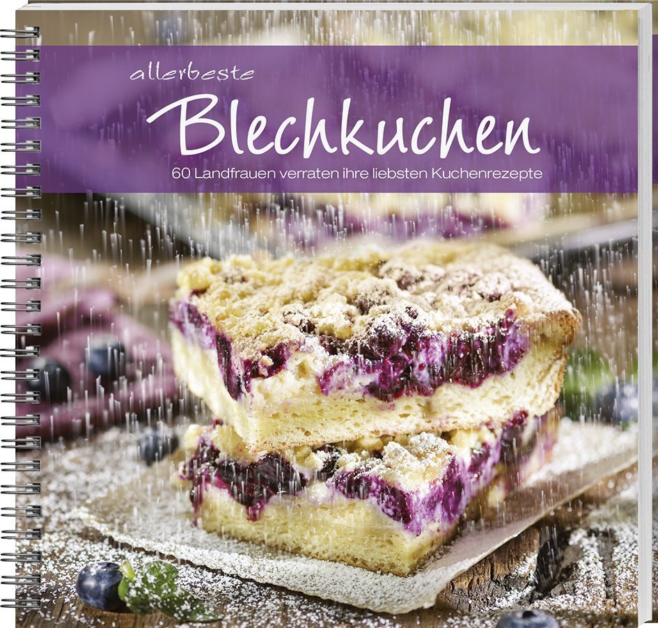Allerbeste Blechkuchen (Wochenblatt Für Landwirtschaft Und Landleben)