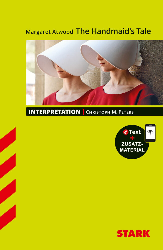 STARK Margaret Atwood: The Handmaid's Tale - Englisch - Interpretationen, m. 1 Buch, m. 1 Beilage (Christoph M. Peters)