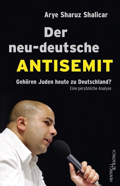 Der neu-deutsche Antisemit (Arye Sharuz Shalicar)