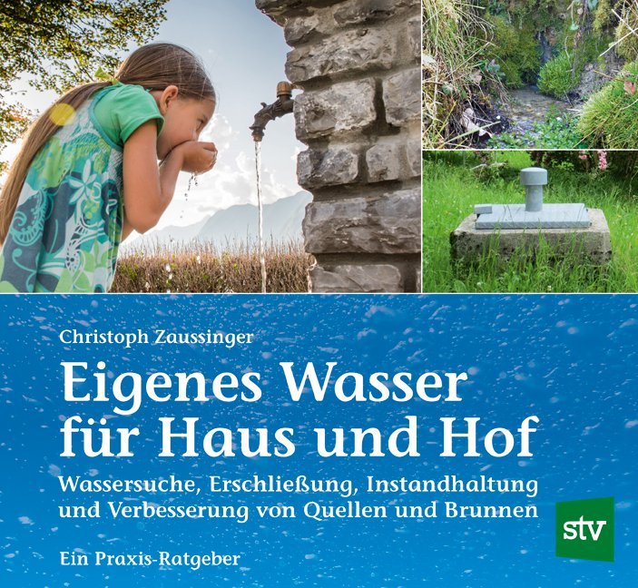 Eigenes Wasser für Haus und Hof (Christoph Zaussinger)