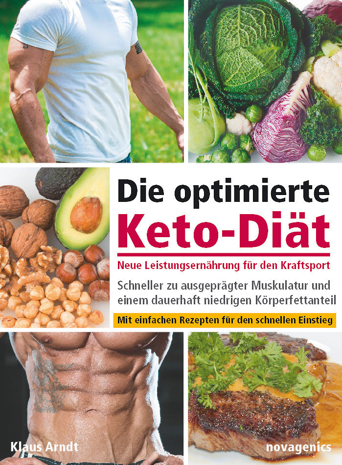 Die optimierte Keto-Diät - Neue Leistungsernährung für den Kraftsport (Klaus Arndt)