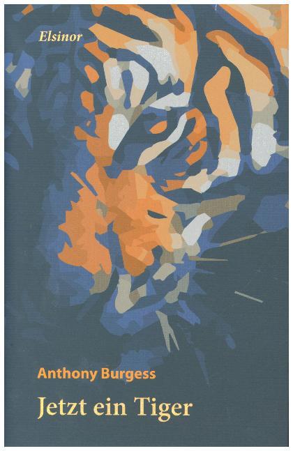 Jetzt ein Tiger (Anthony Burgess)