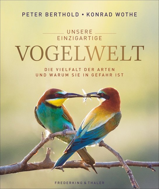 Unsere einzigartige Vogelwelt (Peter Berthold)