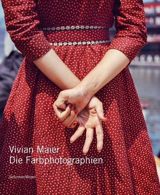 Die Farbphotographien (Vivian Maier)