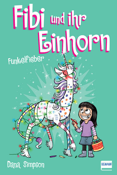 Fibi und ihr Einhorn - Funkelfieber (Dana Simpson)