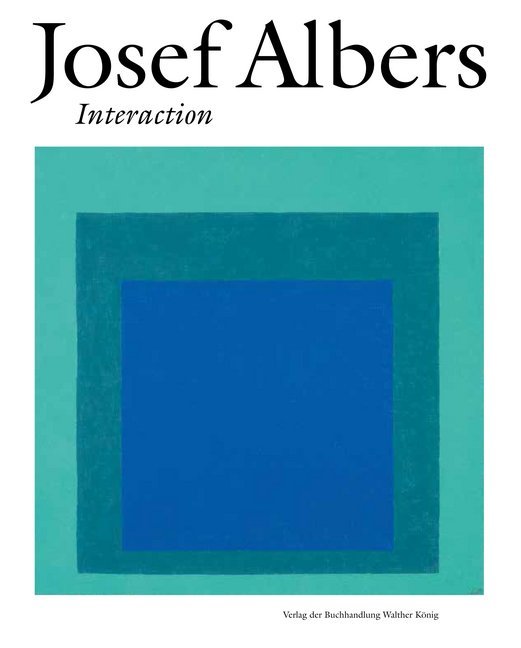 Josef Albers. Interaction (Heinz Liesbrock)