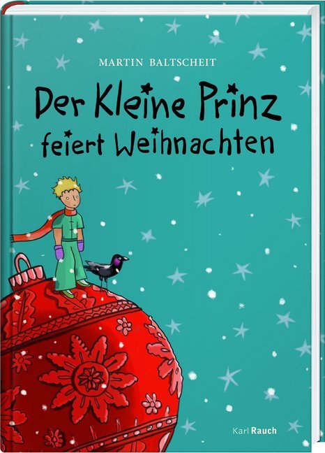 Der kleine Prinz feiert Weihnachten (Martin Baltscheit)