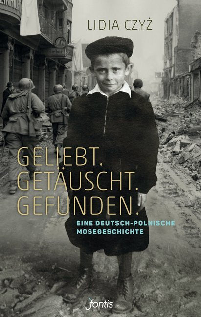 Geliebt. Getäuscht. Gefunden. (Lidia Czyz)