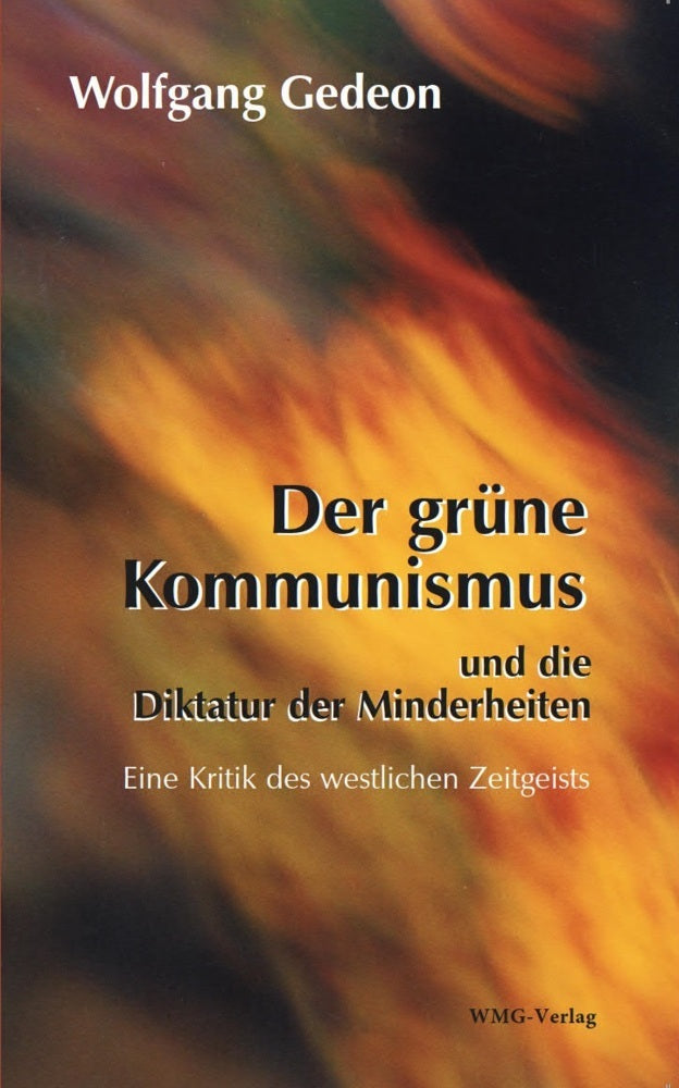 Der grüne Kommunismus und die Diktatur der Minderheiten (Wolfgang Gedeon)
