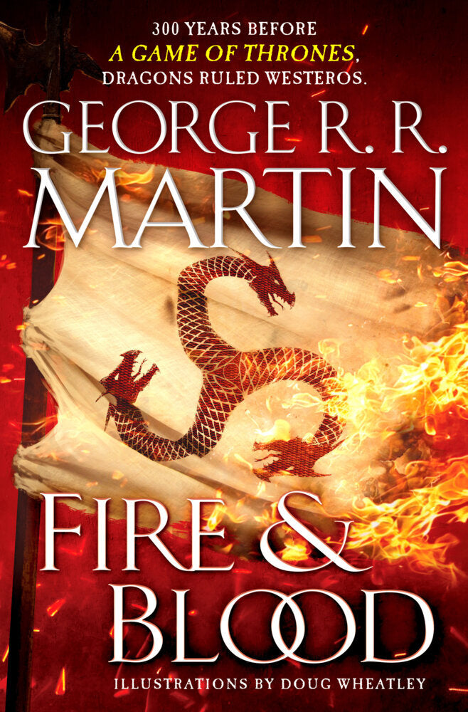 Fire & Blood - A History of House Targaryen of Westeros (George R. R. Martin)