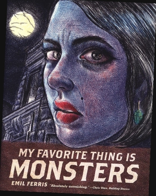 My Favorite Thing Is Monsters (Emil Ferris)