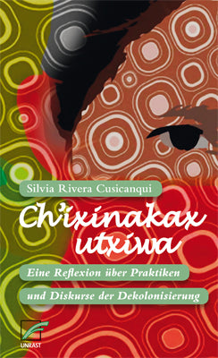 Ch'ixinakax utxiwa (Silvia Rivera Cusicanqui)