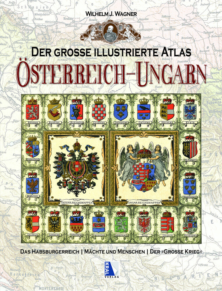 Der große illustrierte Atlas Österreich-Ungarn (Wilhelm J. Wagner)