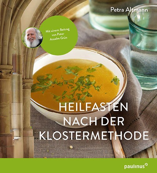 Heilfasten nach der Klostermethode (Petra Altmann)