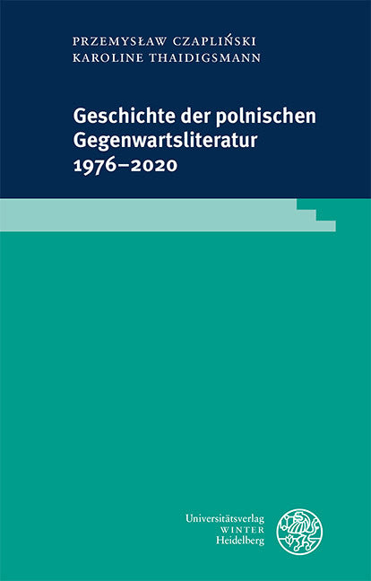 Geschichte der polnischen Gegenwartsliteratur 1976-2020 (Przemyslaw Czaplinski)