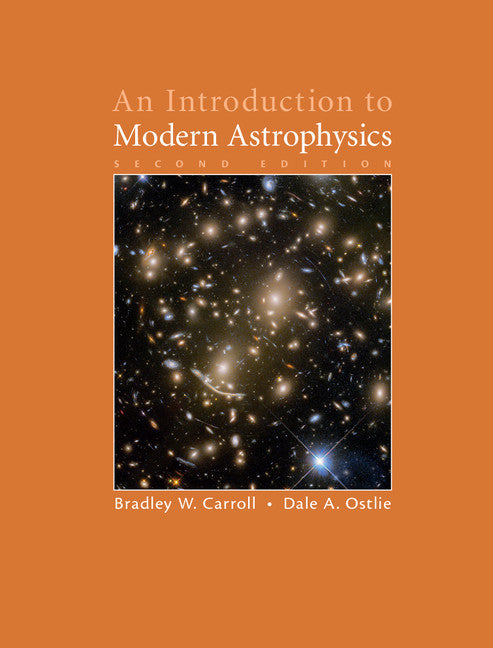 An Introduction to Modern Astrophysics (Bradley W. Carroll)