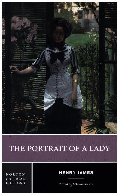 The Portrait of a Lady - A Norton Critical Edition (Henry James)