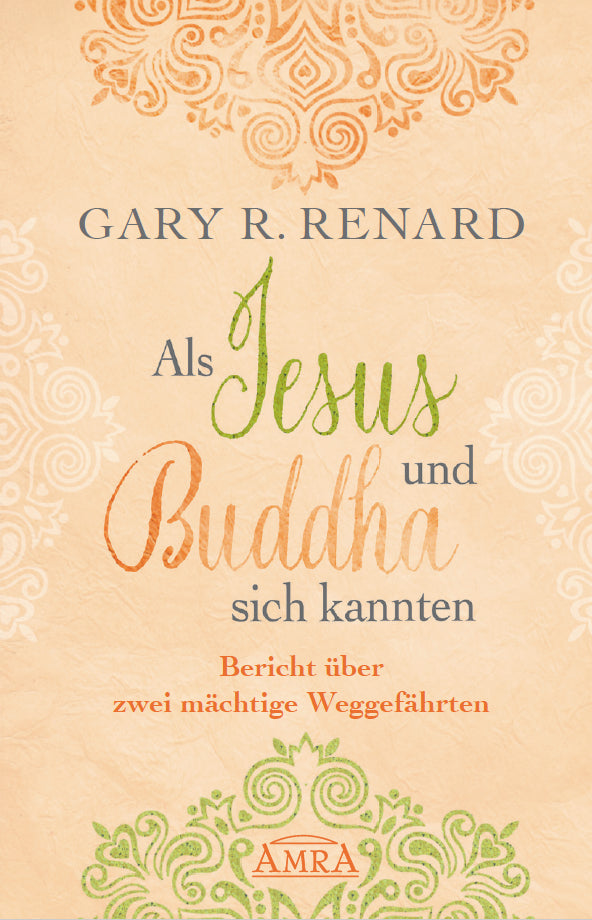 Als Jesus und Buddha sich kannten (Gary R. Renard)
