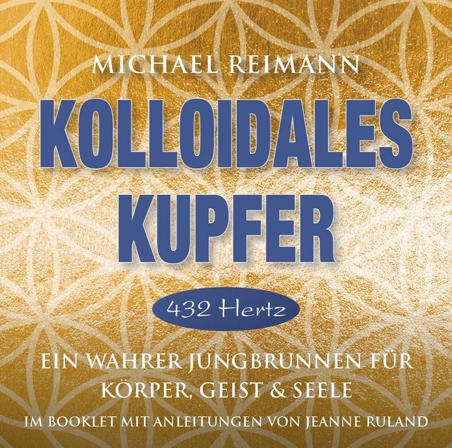 Kolloidales Kupfer [432 Hertz], 1 Audio-CD (Michael Reimann)
