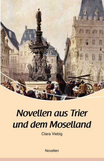 Novellen aus Trier und dem Moselland (Clara Viebig)