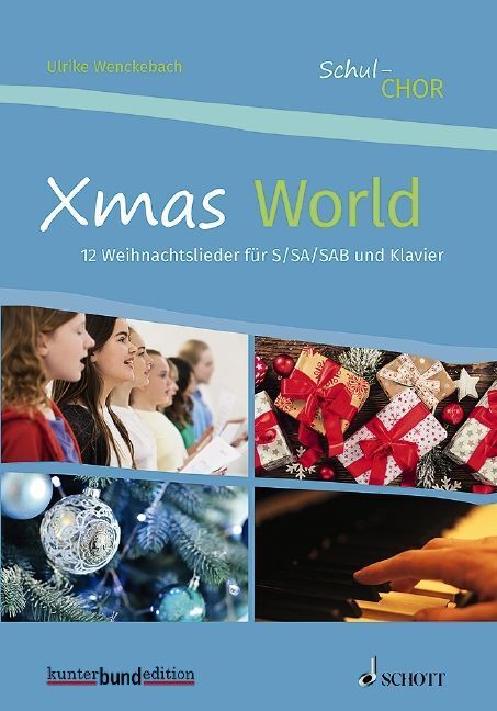 Schul-Chor - Xmas World, Chor (3- bis 4-stimmig) u. Klavier, Chorbuch (Ulrike Wenckebach)