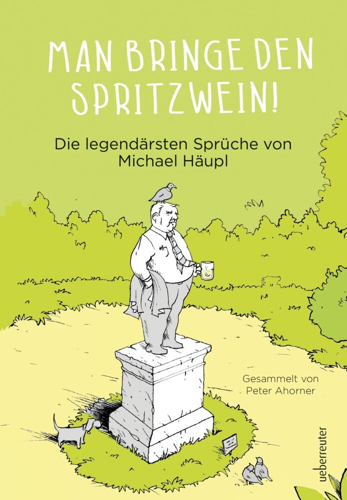 Man bringe den Spritzwein! (Michael Häupl)