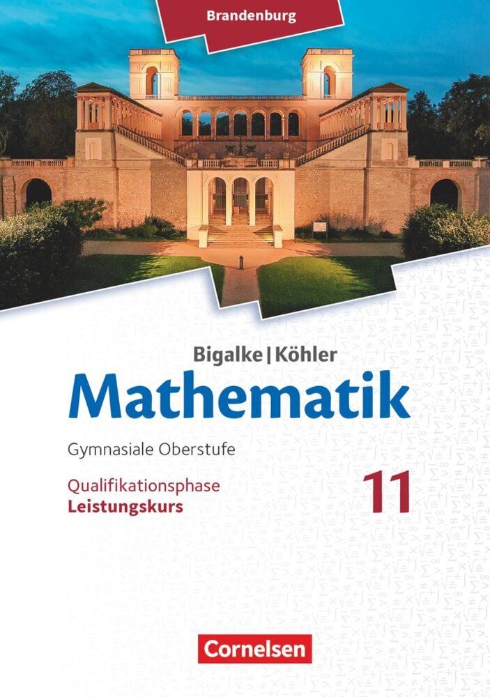 Bigalke/Köhler: Mathematik - Brandenburg - Ausgabe 2019 - 11. Schuljahr (Horst Kuschnerow)