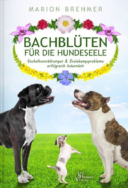 Bachblüten für die Hundeseele (Marion Brehmber)