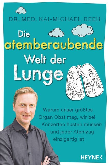 Die atemberaubende Welt der Lunge (Kai-Michael Beeh)