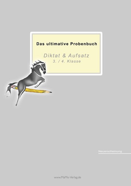 Das ultimative Probenbuch Diktat & Aufsatz 3./ 4. Klasse, 15 Teile (Miriam Reichel)