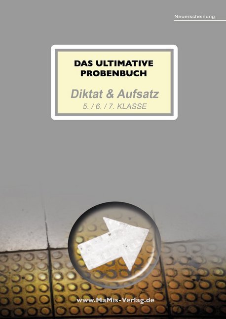 Das ultimative Probenbuch Diktat & Aufsatz 5. / 6. / 7. Klasse (Mandana Mandl)