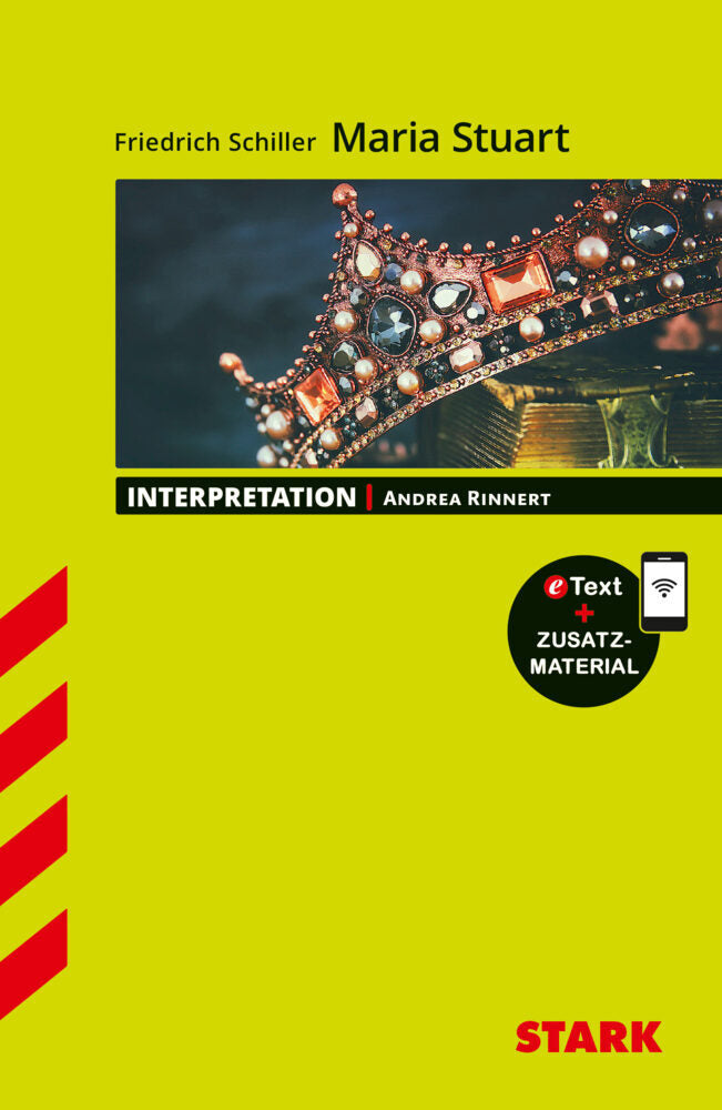 STARK Friedrich Schiller: Maria Stuart - Deutsch - Interpretationen, m. 1 Buch, m. 1 Beilage (Andrea Rinnert)