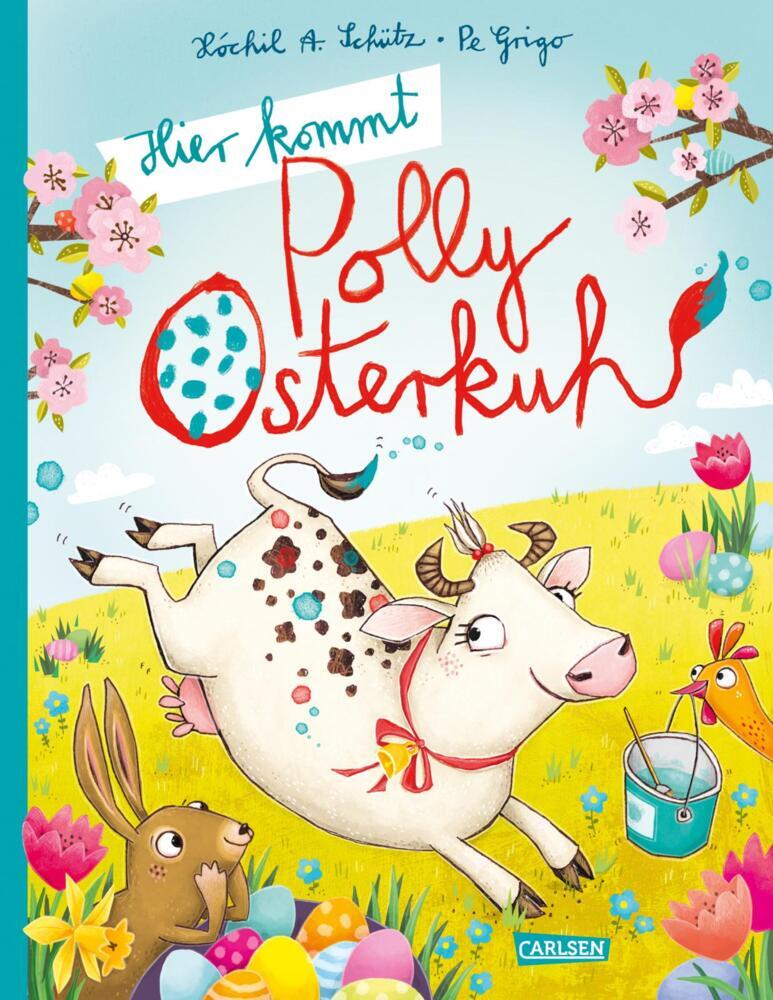Hier kommt Polly Osterkuh! (Xochil A. Schütz)