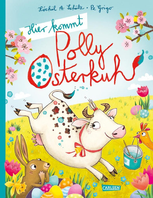 Hier kommt Polly Osterkuh! (Xochil A. Schütz)