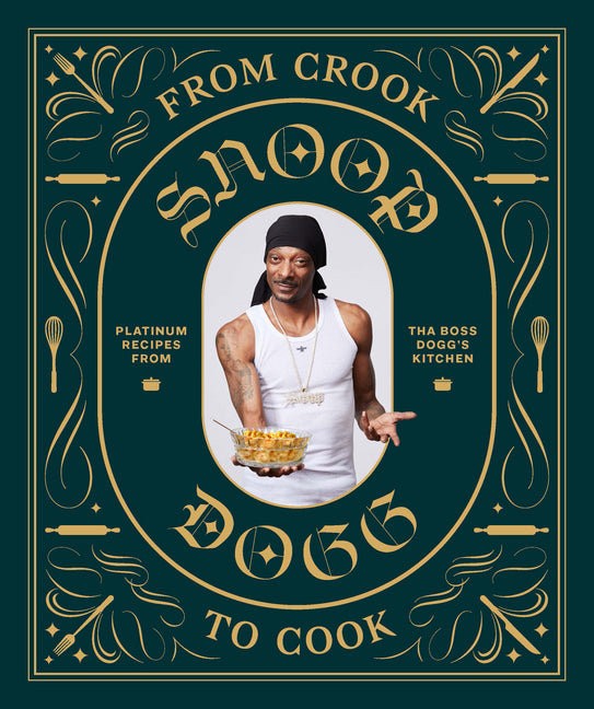From Crook to Cook (Snoop Dogg)