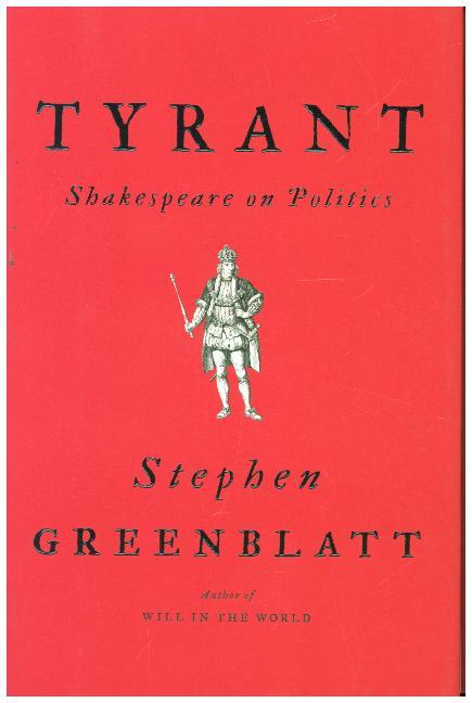 Tyrant - Shakespeare on Politics (Stephen Greenblatt)