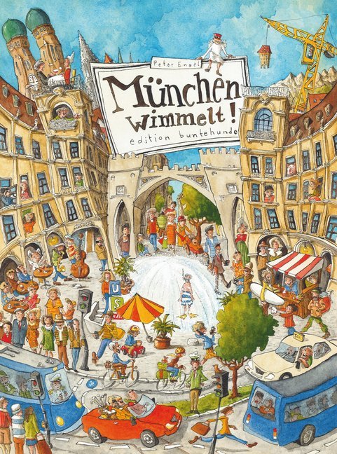 München wimmelt! (Peter Engel)