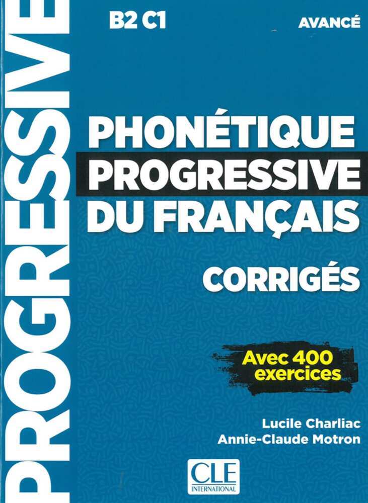 Phonétique progressive du français, Niveau avancé, Corrigés