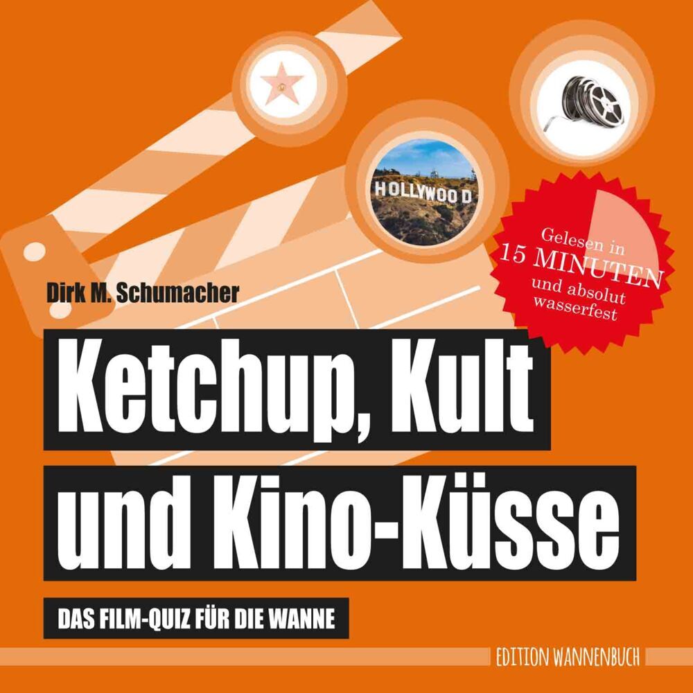 Ketchup, Kult und Kino-Küsse (Dirk M. Schumacher)