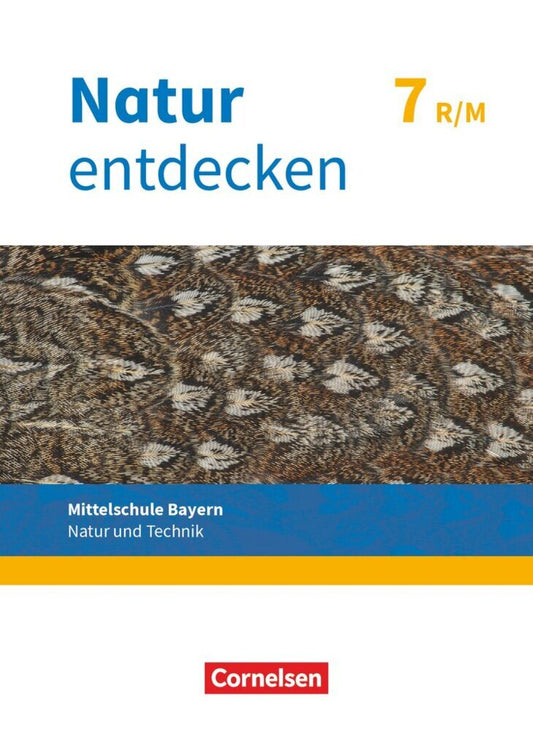 Natur entdecken - Neubearbeitung - Natur und Technik - Mittelschule Bayern 2017 - 7. Jahrgangsstufe (Kathrin Schön)